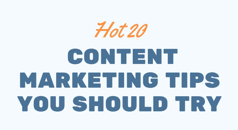 Hot 20 - Content Marketing Tips