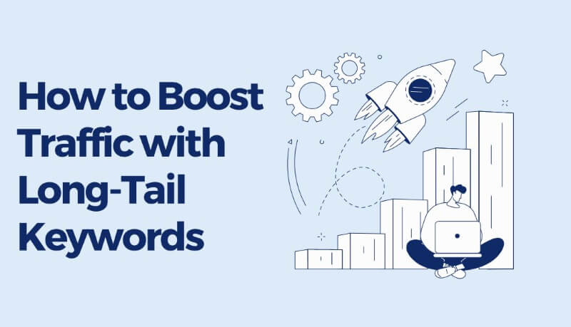 Boost Traffic with Long-Tail Keywords