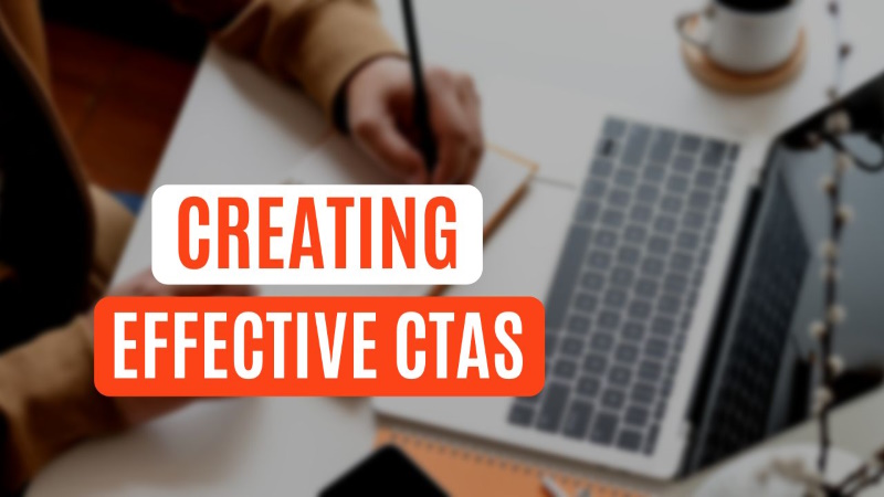 Creating Effective CTAs