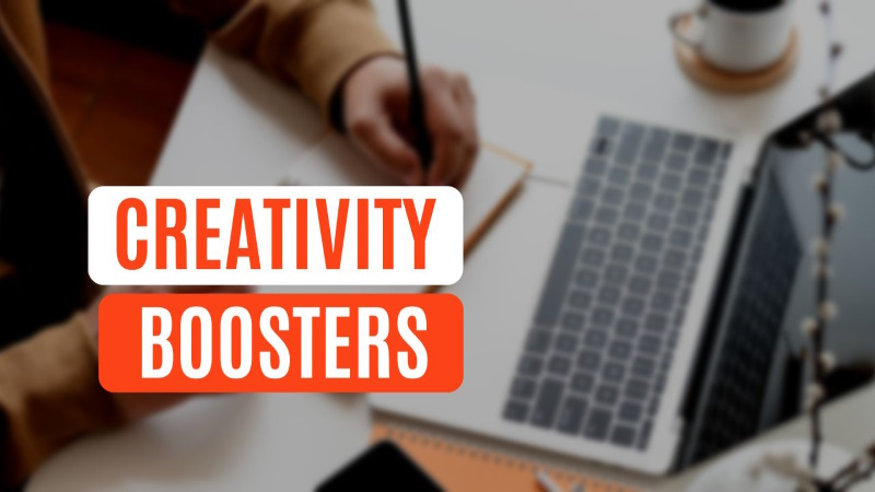 Creativity boosters