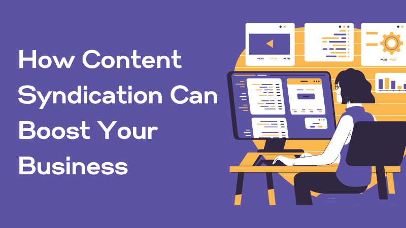 Content Syndication: Boost Your Business