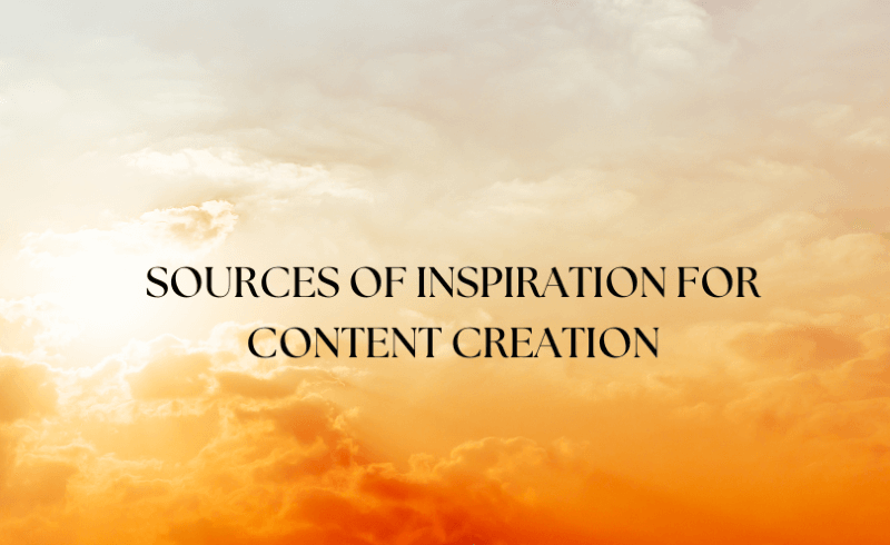 Sources of Inspiration for Content Creation