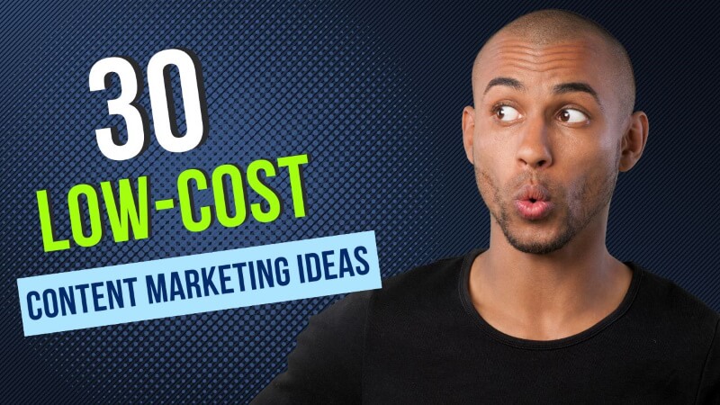 Low-Cost Content Marketing Ideas